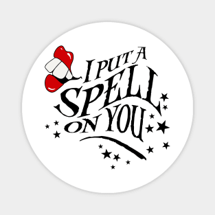 I Put A Spell On You Magnet